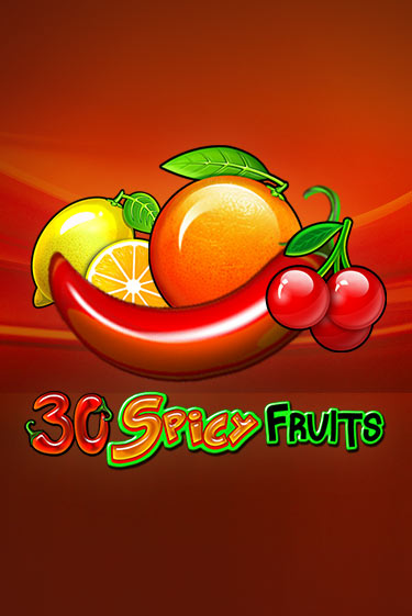 Бесплатная версия игры 30 Spicy Fruits | Champion Slots KZ 
