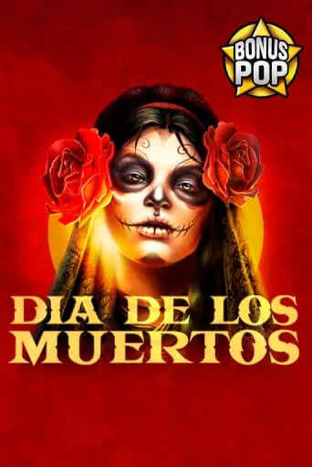 Бесплатная версия игры Dia De Los Muertos | Champion Slots KZ 
