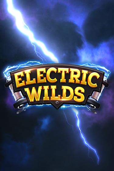 Бесплатная версия игры Electric Wilds | Champion Slots KZ 
